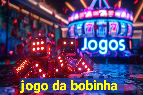 jogo da bobinha